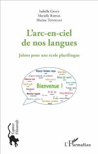 L'arc-en-ciel de nos langues : jalons pour une école plurilingue