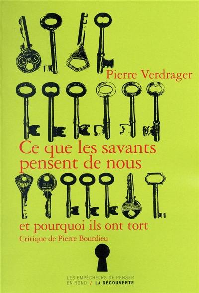 Ce que les savants pensent de nous et pourquoi ils ont tort : critique de Pierre Bourdieu