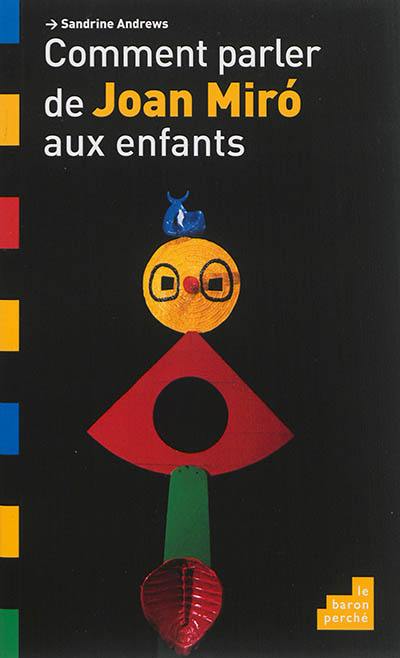 Comment parler de Joan Miro aux enfants