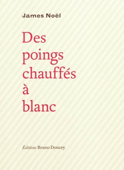 Des poings chauffés à blanc