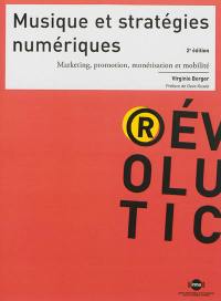 Musique et stratégies numériques : marketing, promotion, monétisation et mobilité