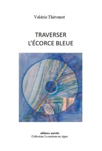 Traverser l'écorce bleue