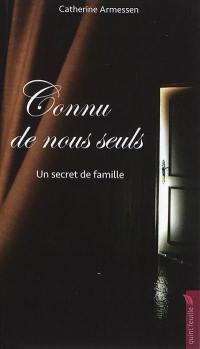 Connu de nous seuls : un secret de famille