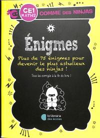 Enigmes CE1, maths : plus de 75 énigmes pour devenir le plus astucieux des ninjas !