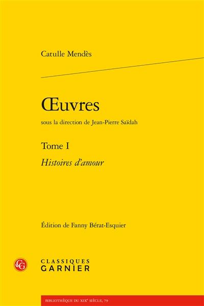 Oeuvres. Vol. 1. Histoires d'amour