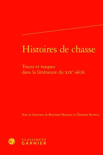 Histoires de chasse : traces et traques dans la littérature du XIXe siècle