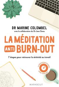 La méditation anti burn-out : 7 étapes pour retrouver la sérénité au travail