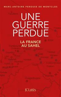 Une guerre perdue : la France au Sahel