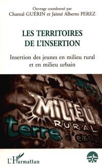 Les territoires de l'insertion : insertion des jeunes en milieu rural et en milieu urbain