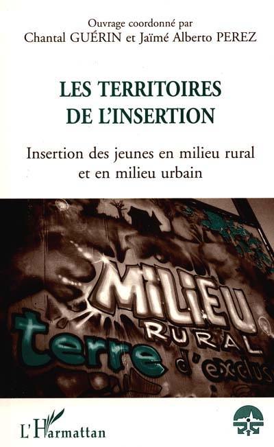 Les territoires de l'insertion : insertion des jeunes en milieu rural et en milieu urbain