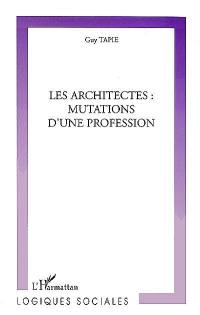 Les architectes : mutations d'une profession