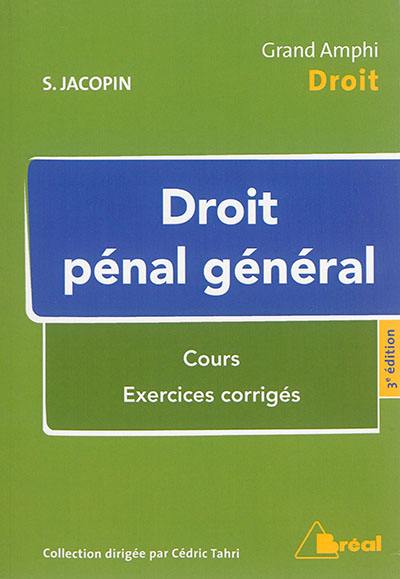 Droit pénal général : cours, exercices corrigés