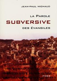 La Parole subversive des Évangiles