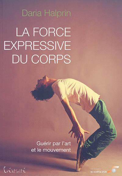 La force expressive du corps : guérir par l'art et le mouvement