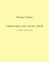 Chronique des jours fêlés : 12 avril-31 mai 2020