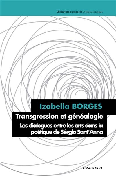 Transgression et généalogie : les dialogues entre les arts dans la poétique de Sérgio Sant'Anna