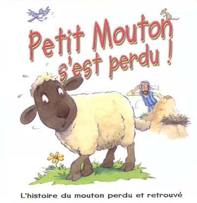 Petit mouton s'est perdu : l'histoire du monton perdu et retrouvé