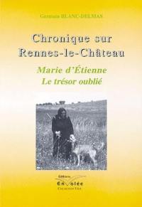 Chronique sur Rennes-le-Château : Marie d'Etienne, le trésor oublié