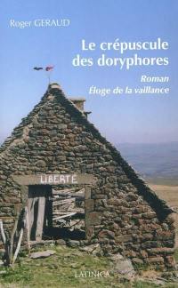 Le crépuscule des doryphores : éloge de la vaillance