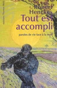 Tout est accompli : paroles de vie face à la mort