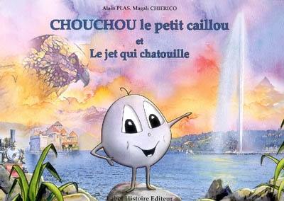 Chouchou le petit caillou et le jet qui chatouille