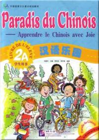 Paradis du chinois, apprendre le chinois avec joie 2A : livre de l'élève