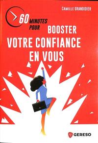 60 minutes pour booster votre confiance en vous