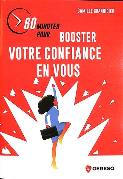 60 minutes pour booster votre confiance en vous