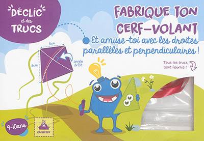 Fabrique ton cerf-volant : et amuse-toi avec les droites parallèles et perpendiculaires !