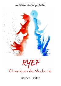 Ryef : chroniques de Muchonie