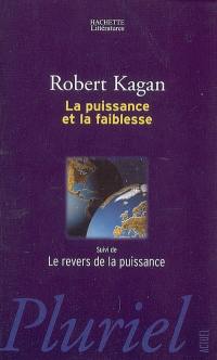 La puissance et la faiblesse : les Etats-Unis et l'Europe dans le nouvel ordre mondial. Le revers de la puissance : les Etats-Unis en quête de légitimité