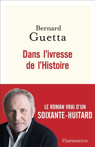 Dans l'ivresse de l'histoire