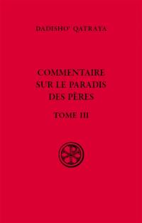 Commentaire sur le Paradis des Pères. Vol. 3. Deuxième partie, questions 179-291