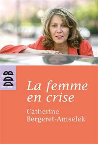 La femme en crise ou La ménopause dans tous ses éclats