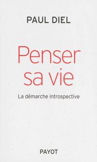 Penser sa vie : la démarche introspective