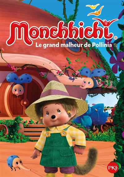 Monchhichi. Vol. 6. Le grand malheur de Pollinia