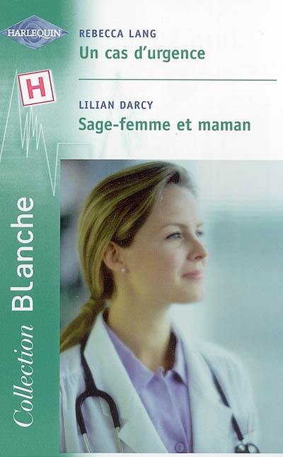 Un cas d'urgence. Sage-femme et maman