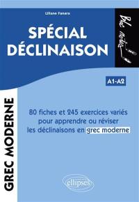 Spécial déclinaison A1-A2 : 80 fiches et 245 exercices variés pour apprendre ou réviser les déclinaisons en grec moderne