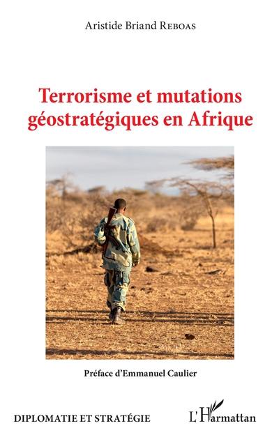 Terrorisme et mutations géostratégiques en Afrique