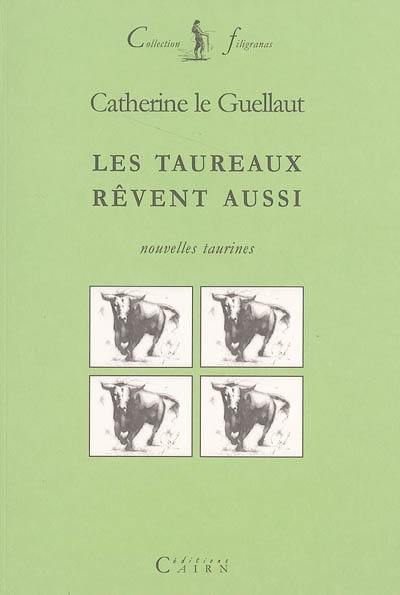 Les taureaux rêvent aussi : nouvelles taurines