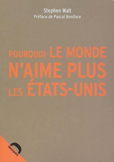 Pourquoi le monde n'aime plus les Etats-Unis