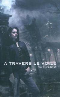 Le cycle Harper Blaine. Vol. 1. A travers le voile