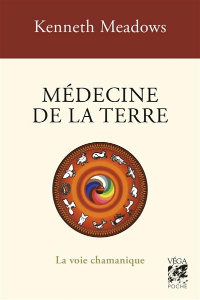 Médecine de la Terre : la voie chamanique