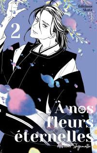 A nos fleurs éternelles. Vol. 2