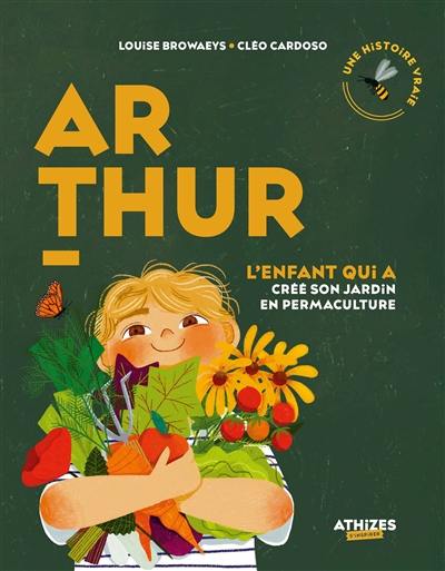 Arthur : l'enfant qui a créé son jardin en permaculture