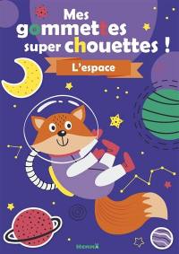 L'espace : mes gommettes super chouettes !