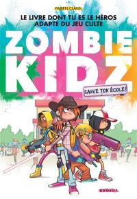 Zombie kidz. Sauve ton école !