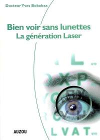 Bien voir sans lunettes : la génération laser