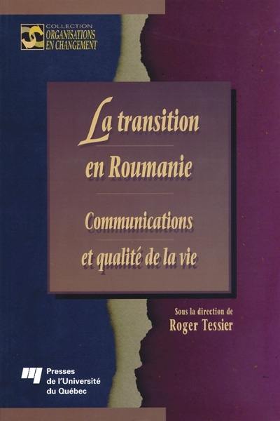 La transition en Roumanie : communications et qualité de la vie