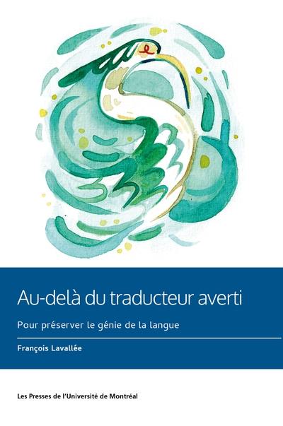 Au-delà du traducteur averti : préserver le génie de la langue